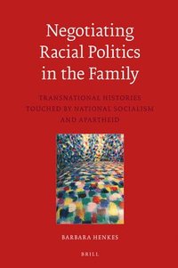 bokomslag Negotiating Racial Politics in the Family