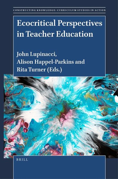 John Lupinacci - Ecocritical Perspectives in Teacher Education, Inbunden