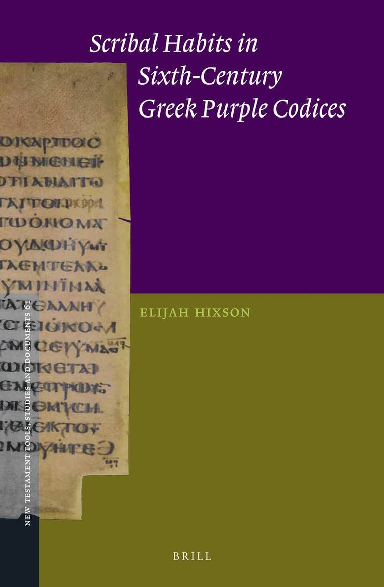 Elijah Hixson - Scribal Habits in Sixth-Century Greek Purple Codices, Inbunden