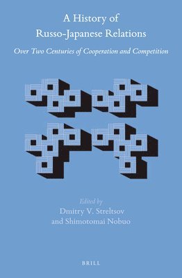 Dmitry Streltsov - History of Russo-Japanese Relations, Inbunden