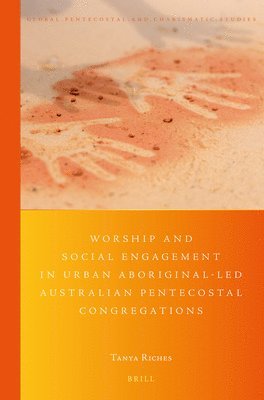 bokomslag Worship and Social Engagement in Urban Aboriginal-led Australian Pentecostal Congregations