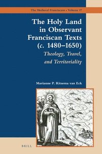 bokomslag Holy Land in Observant Franciscan Texts (c. 1480-1650)