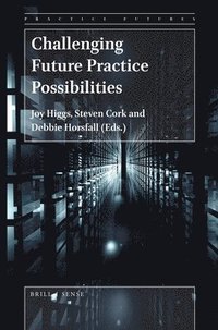 bokomslag Challenging Future Practice Possibilities