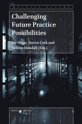 bokomslag Challenging Future Practice Possibilities