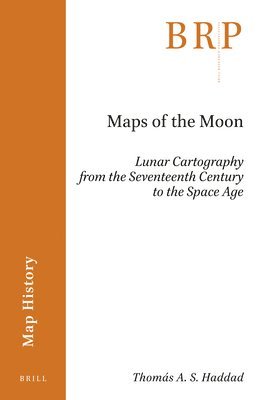 bokomslag Maps of the Moon: Lunar Cartography from the Seventeenth Century to the Space Age