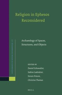 bokomslag Religion in Ephesos Reconsidered: Archaeology of Spaces, Structures, and Objects