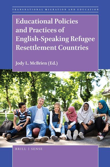 Jody L. McBrien - Educational Policies and Practices of English-Speaking Refugee Resettlement Countries, Inbunden