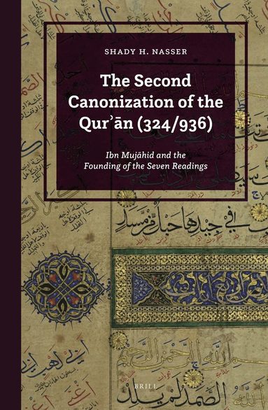 Shady Nasser - Second Canonization of the Qurʾān (324/936), Inbunden