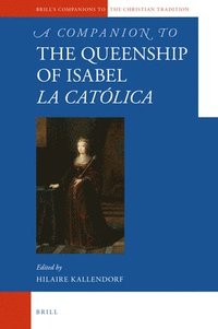 bokomslag Companion to the Queenship of Isabel la Católica