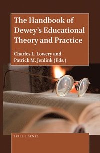 bokomslag The Handbook of Dewey's Educational Theory and Practice