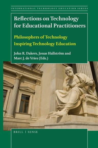 John R. Dakers, Jonas Hallström, Marc J. de Vries - Reflections on Technology for Educational Practitioners, Inbunden