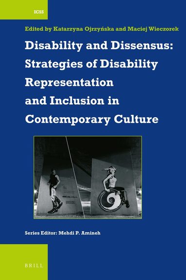 Katarzyna Ojrzynska - Disability and Dissensus: Strategies of Disability Representation and Inclusion in Contemporary Culture, Inbunden