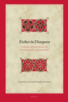 Esther in Diaspora: Toward an Alternative Interpretive Framework 1