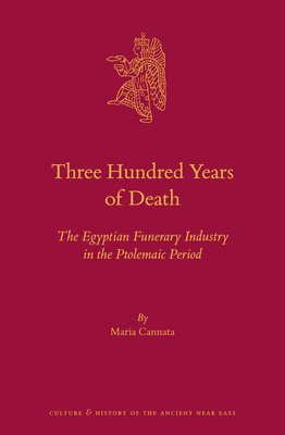 bokomslag Three Hundred Years of Death: The Egyptian Funerary Industry in the Ptolemaic Period