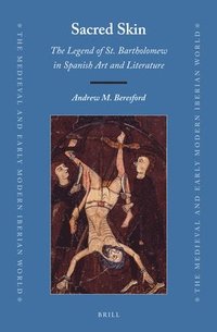 bokomslag Sacred Skin: The Legend of St. Bartholomew in Spanish Art and Literature