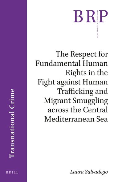 Laura Salvadego - Respect for Fundamental Human Rights in the Fight against Human Trafficking and Migrant Smuggling across the Central Mediterranean Sea, Häftad