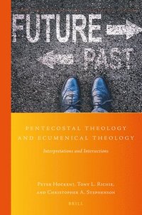 bokomslag Pentecostal Theology and Ecumenical Theology: Interpretations and Intersections