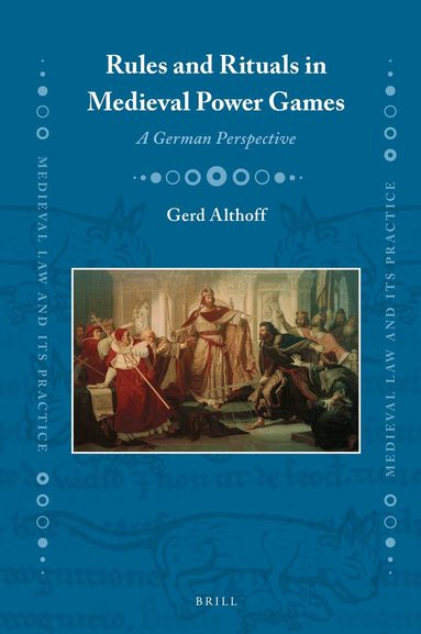 Gerd Althoff - Rules and Rituals in Medieval Power Games, Inbunden