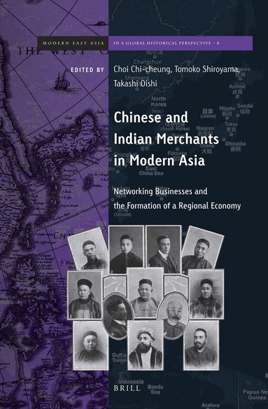 Chi-cheung Choi, Takashi Oishi, Tomoko Shiroyama - Chinese and Indian Merchants in Modern Asia, Inbunden