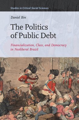 Daniel Bin - Politics of Public Debt, Inbunden