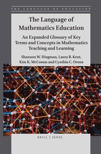 bokomslag The Language of Mathematics Education: An Expanded Glossary of Key Terms and Concepts in Mathematics Teaching and Learning