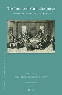 bokomslag The Treaties of Carlowitz (1699): Antecedents, Course and Consequences