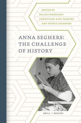 bokomslag Anna Seghers: The Challenge of History