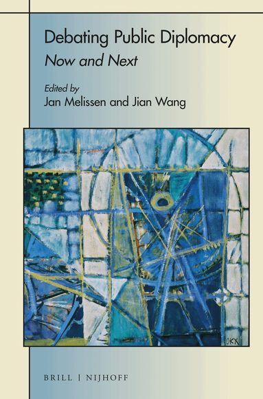 Jan Melissen, Jian Wang - Debating Public Diplomacy, Häftad