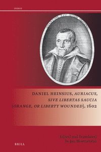 bokomslag Daniel Heinsius, Auriacus, sive Libertas saucia (Orange, or Liberty Wounded), 1602