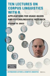 bokomslag Ten Lectures on Corpus Linguistics with R: Applications for Usage-Based and Psycholinguistic Research