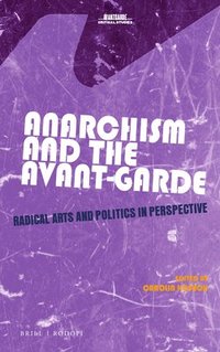 bokomslag Anarchism and the Avant-Garde