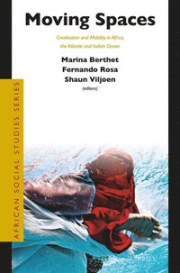 bokomslag Moving Spaces: Creolisation and Mobility in Africa, the Atlantic and Indian Ocean