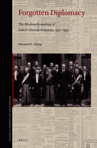 Vincent K.L. Chang - Forgotten Diplomacy, Inbunden