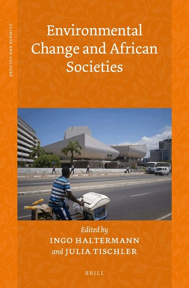 Julia Tischler, Ingo Haltermann - Environmental Change and African Societies, Inbunden