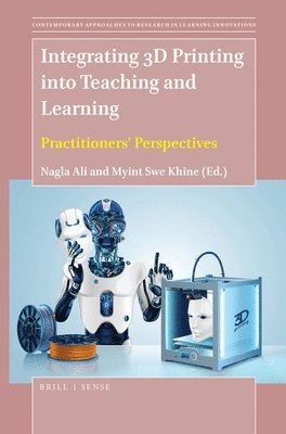 bokomslag Integrating 3D Printing Into Teaching and Learning: Practitioners' Perspectives