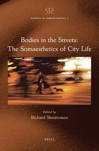 bokomslag Bodies in the Streets: The Somaesthetics of City Life