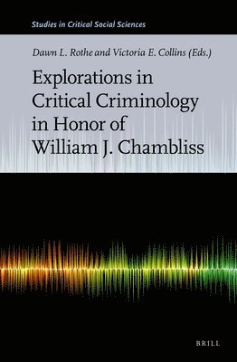 bokomslag Explorations in Critical Criminology in Honor of William J. Chambliss