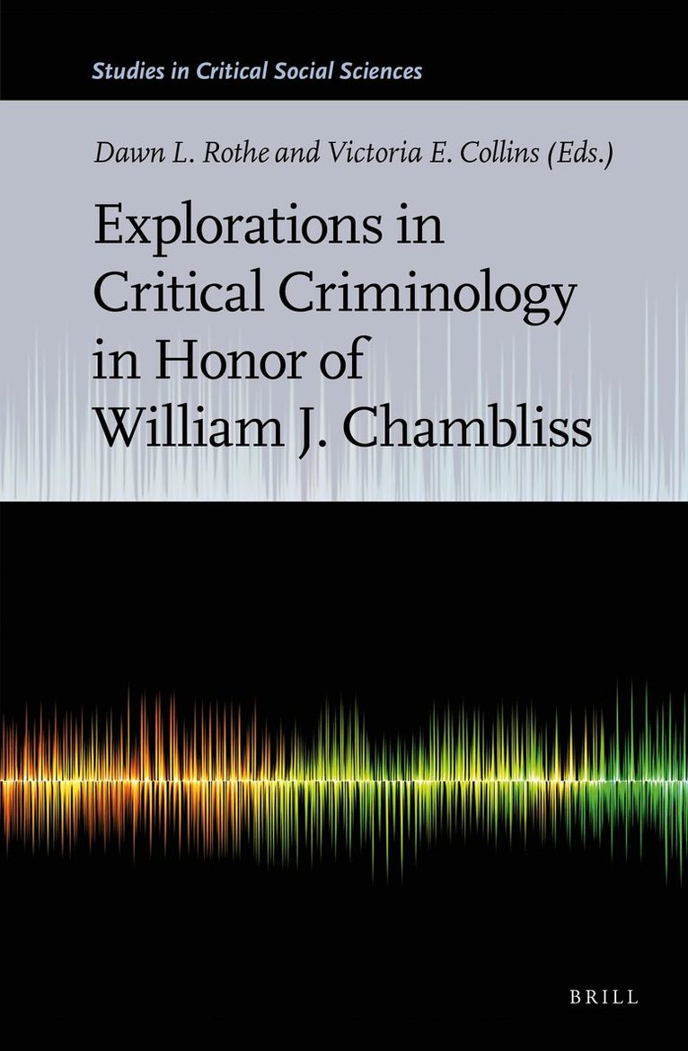 Dawn L. Rothe - Explorations in Critical Criminology in Honor of William J. Chambliss, Inbunden