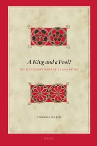 bokomslag A King and a Fool?: The Succession Narrative as a Satire