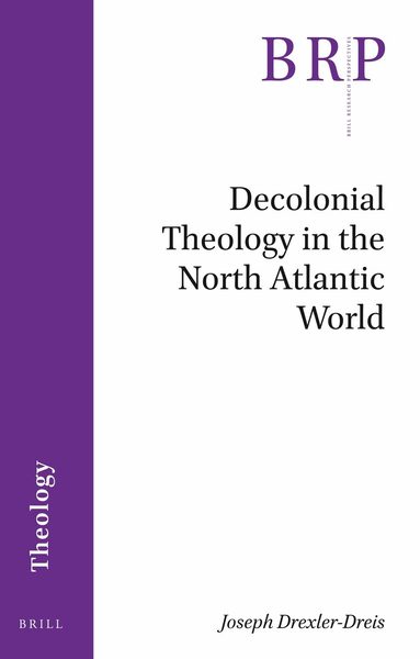 Joseph Drexler-Dreis - Decolonial Theology in the North Atlantic World, Häftad