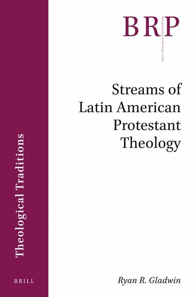 Ryan R. Gladwin - Streams of Latin American Protestant Theology, Häftad