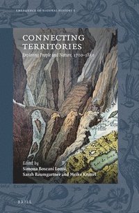 bokomslag Connecting Territories: Exploring People and Nature, 1700-1850