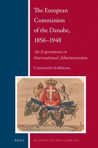 bokomslag European Commission of the Danube, 1856-1948