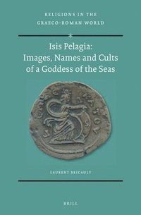 bokomslag Isis Pelagia: Images, Names and Cults of a Goddess of the Seas