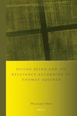 bokomslag Divine being and its relevance according to Thomas Aquinas