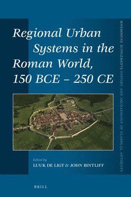 bokomslag Regional Urban Systems in the Roman World, 150 Bce - 250 CE
