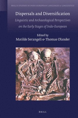 Dispersals and Diversification: Linguistic and Archaeological Perspectives on the Early Stages of Indo-European 1