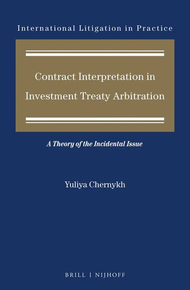 Yuliya Chernykh - Contract Interpretation in Investment Treaty Arbitration, Inbunden