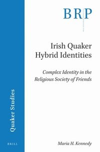 bokomslag Irish Quaker Hybrid Identities