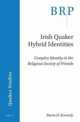 Maria Kennedy - Irish Quaker Hybrid Identities, Häftad